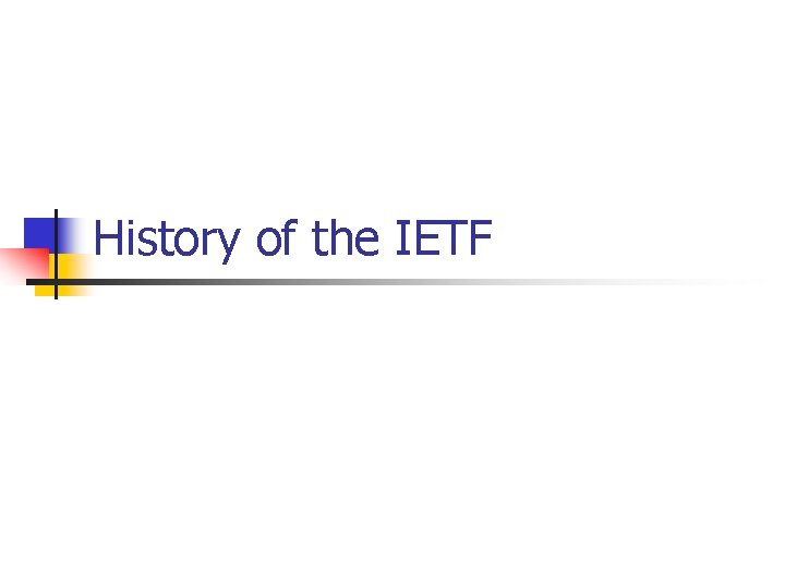 History of the IETF 