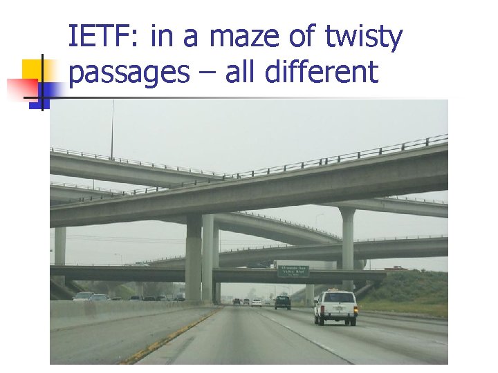 IETF: in a maze of twisty passages – all different 