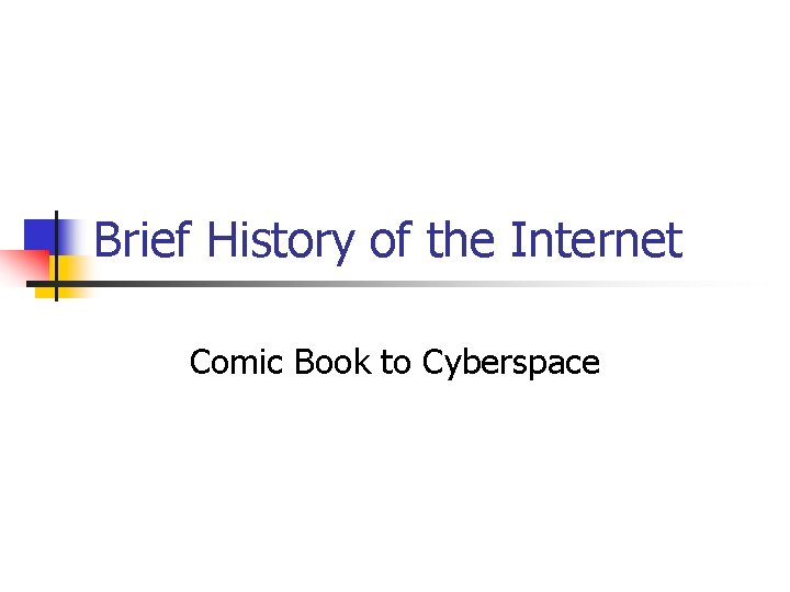 Brief History of the Internet Comic Book to Cyberspace 