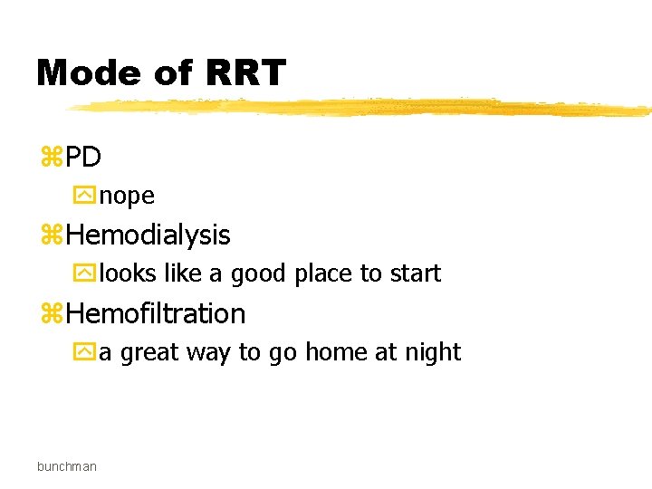 Mode of RRT z. PD ynope z. Hemodialysis ylooks like a good place to
