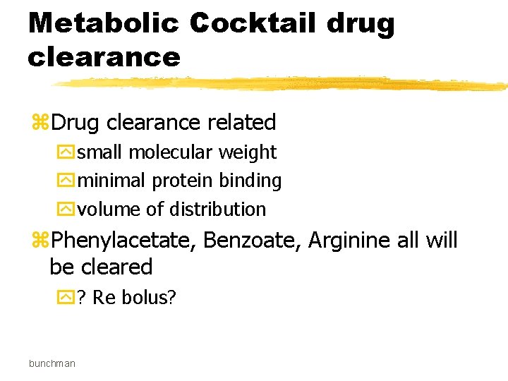 Metabolic Cocktail drug clearance z. Drug clearance related ysmall molecular weight yminimal protein binding