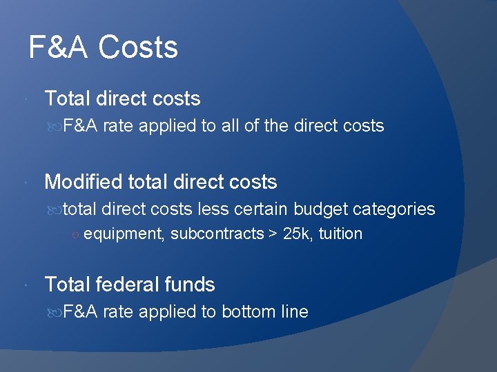 F&A Costs Total direct costs F&A rate applied to all of the direct costs