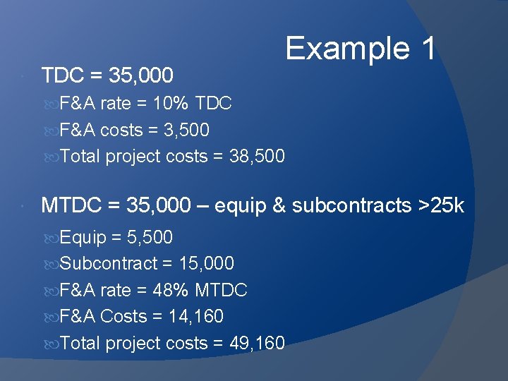  TDC = 35, 000 Example 1 F&A rate = 10% TDC F&A costs