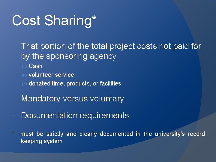 Cost Sharing* That portion of the total project costs not paid for by the