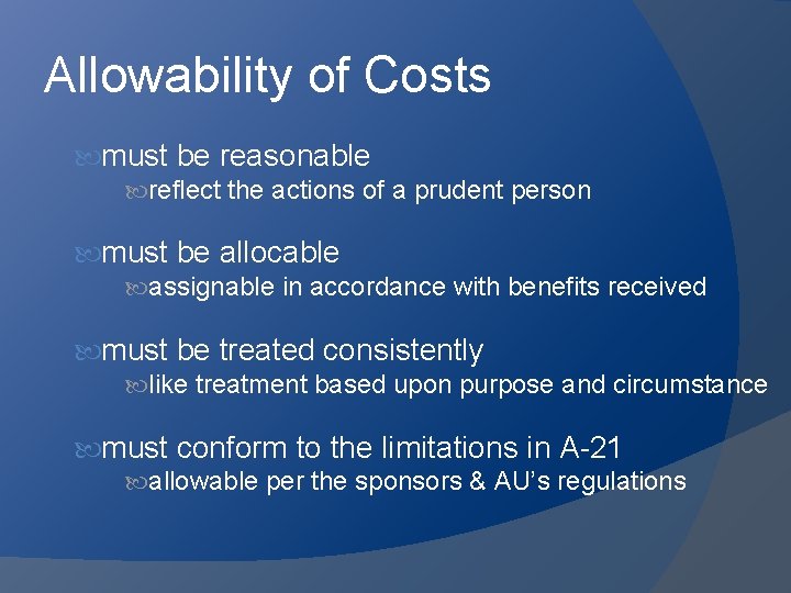 Allowability of Costs must be reasonable reflect the actions of a prudent person must