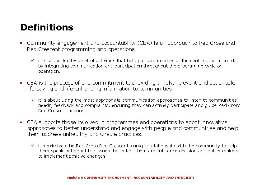 Definitions § Community engagement and accountability (CEA) is an approach to Red Cross and