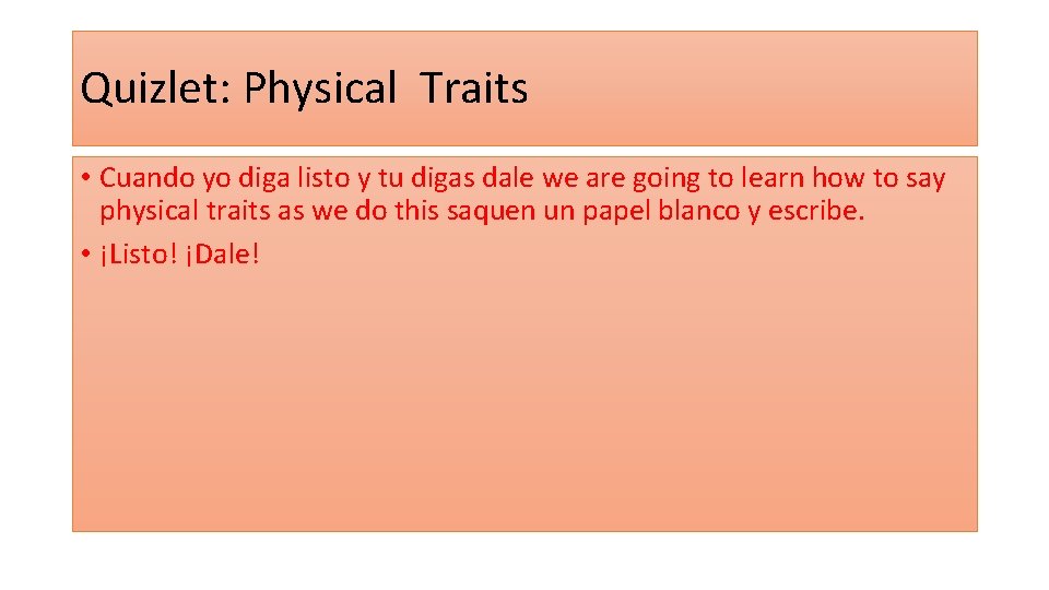 Quizlet: Physical Traits • Cuando yo diga listo y tu digas dale we are