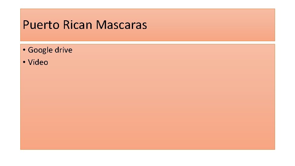 Puerto Rican Mascaras • Google drive • Video 