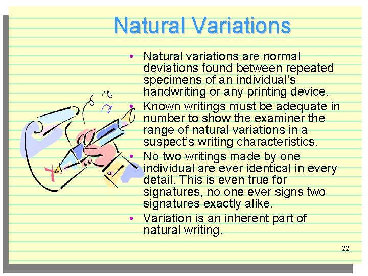 Natural Variations • Natural variations are normal deviations found between repeated specimens of an