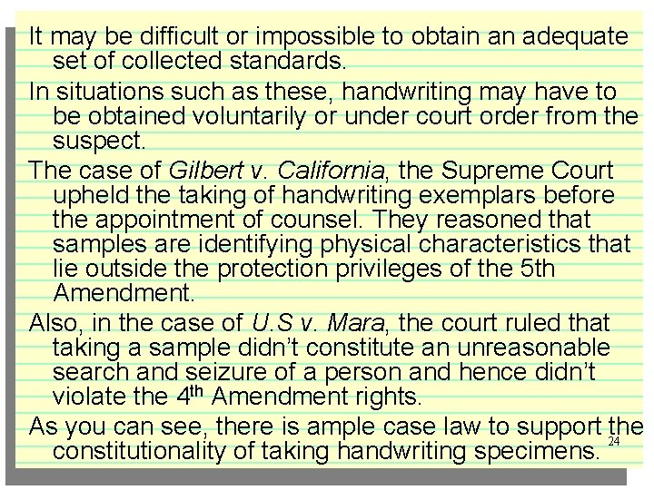 It may be difficult or impossible to obtain an adequate set of collected standards.