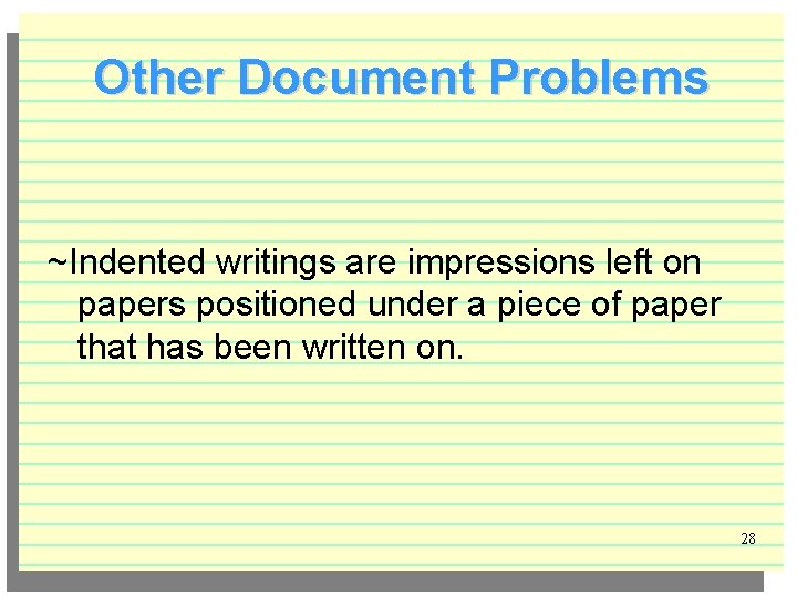 Other Document Problems ~Indented writings are impressions left on papers positioned under a piece