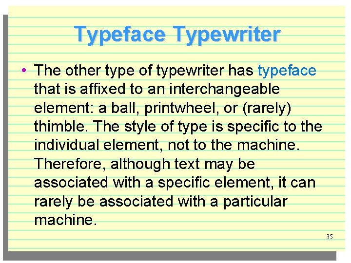 Typeface Typewriter • The other type of typewriter has typeface that is affixed to