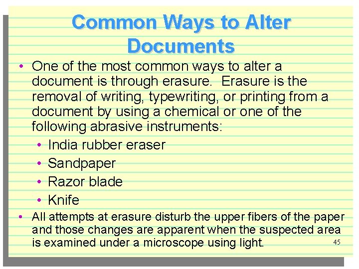 Common Ways to Alter Documents • One of the most common ways to alter
