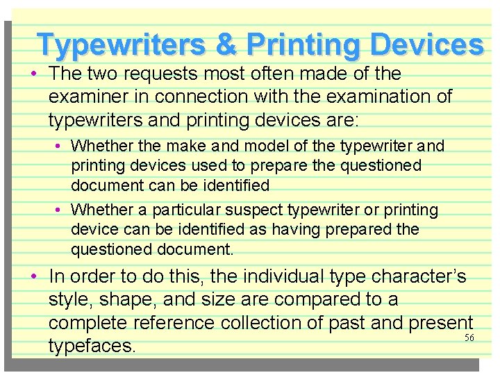 Typewriters & Printing Devices • The two requests most often made of the examiner