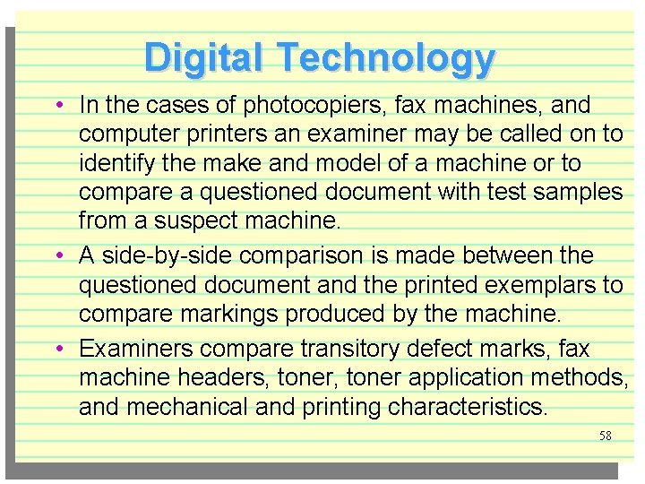 Digital Technology • In the cases of photocopiers, fax machines, and computer printers an