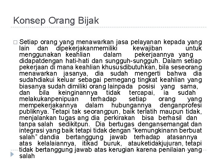 Konsep Orang Bijak � Setiap orang yang menawarkan jasa pelayanan kepada yang lain dan