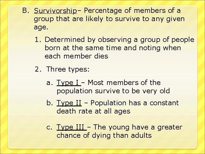 B. _____– Survivorship Percentage of members of a group that are likely to survive