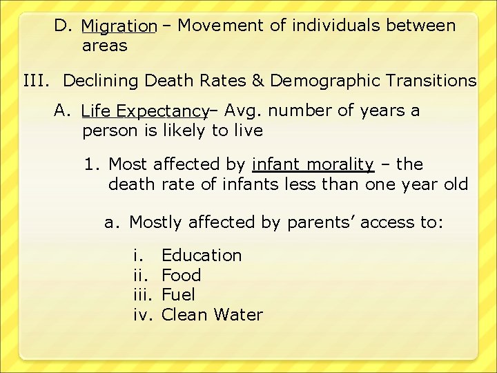 D. Migration _______ – Movement of individuals between areas III. Declining Death Rates &