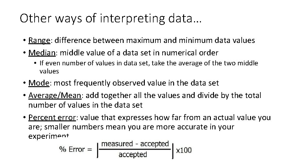 Other ways of interpreting data… • Range: difference between maximum and minimum data values