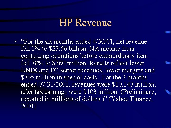 HP Revenue • “For the six months ended 4/30/01, net revenue fell 1% to
