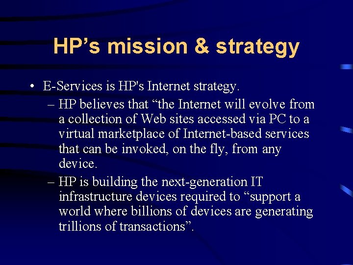 HP’s mission & strategy • E-Services is HP's Internet strategy. – HP believes that