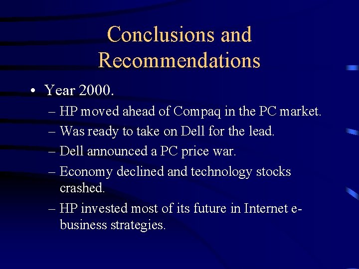 Conclusions and Recommendations • Year 2000. – HP moved ahead of Compaq in the