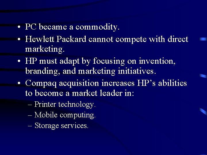  • PC became a commodity. • Hewlett Packard cannot compete with direct marketing.