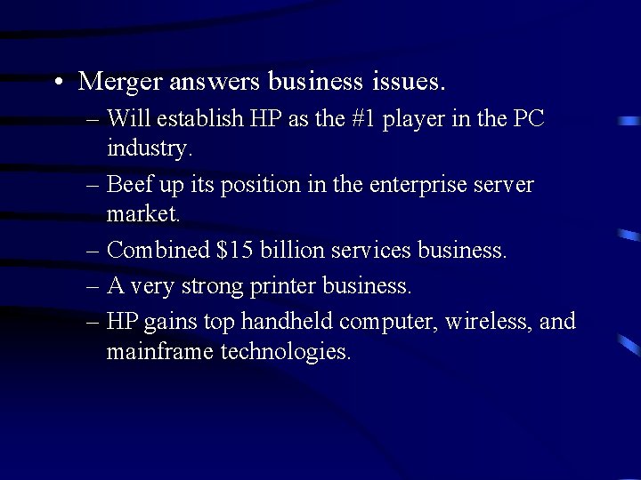  • Merger answers business issues. – Will establish HP as the #1 player