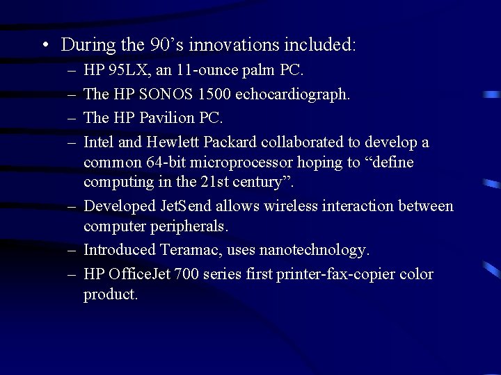  • During the 90’s innovations included: – – HP 95 LX, an 11