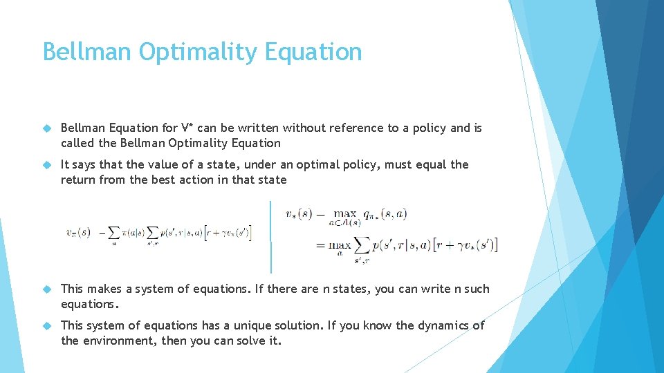 Bellman Optimality Equation Bellman Equation for V* can be written without reference to a Bellman Optimality Equation Bellman Equation for V* can be written without reference to a