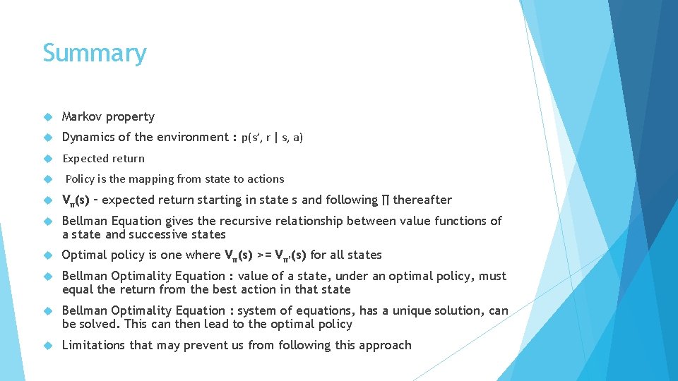 Summary Markov property Dynamics of the environment : p(s’, r | s, a) Expected Summary Markov property Dynamics of the environment : p(s’, r | s, a) Expected