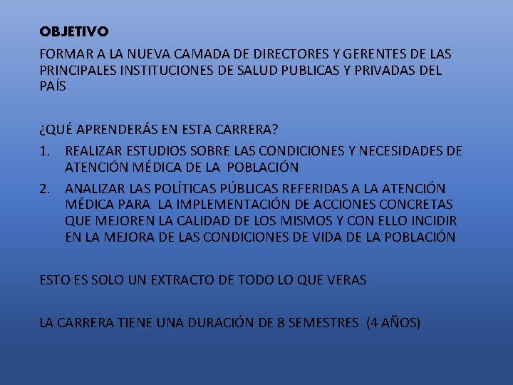 OBJETIVO FORMAR A LA NUEVA CAMADA DE DIRECTORES Y GERENTES DE LAS PRINCIPALES INSTITUCIONES