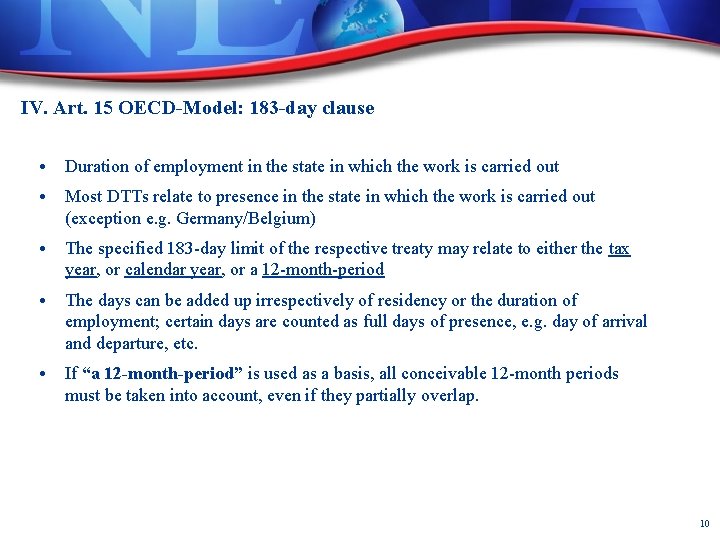 IV. Art. 15 OECD-Model: 183 -day clause • Duration of employment in the state