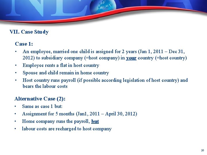 VII. Case Study Case 1: • • An employee, married one child is assigned