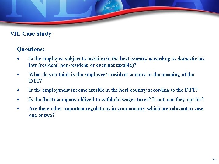 VII. Case Study Questions: • Is the employee subject to taxation in the host