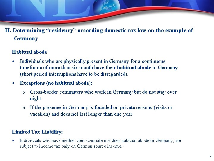 II. Determining “residency” according domestic tax law on the example of Germany Habitual abode