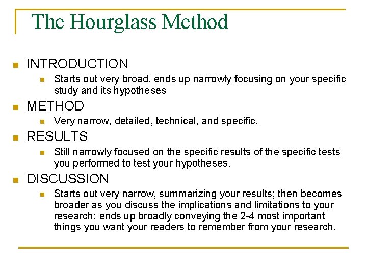 The Hourglass Method n INTRODUCTION n n METHOD n n Very narrow, detailed, technical, The Hourglass Method n INTRODUCTION n n METHOD n n Very narrow, detailed, technical,