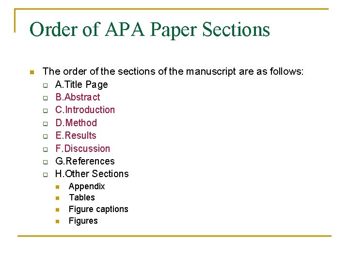Order of APA Paper Sections n The order of the sections of the manuscript Order of APA Paper Sections n The order of the sections of the manuscript