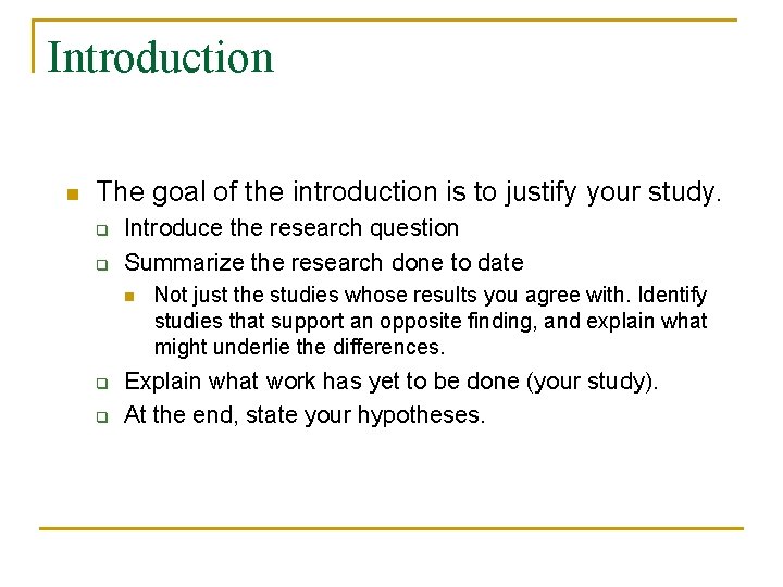 Introduction n The goal of the introduction is to justify your study. q q Introduction n The goal of the introduction is to justify your study. q q