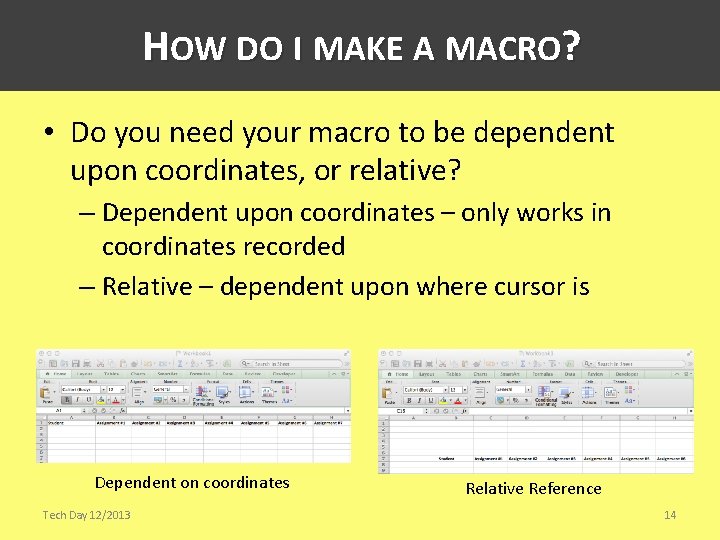 HOW DO I MAKE A MACRO? • Do you need your macro to be