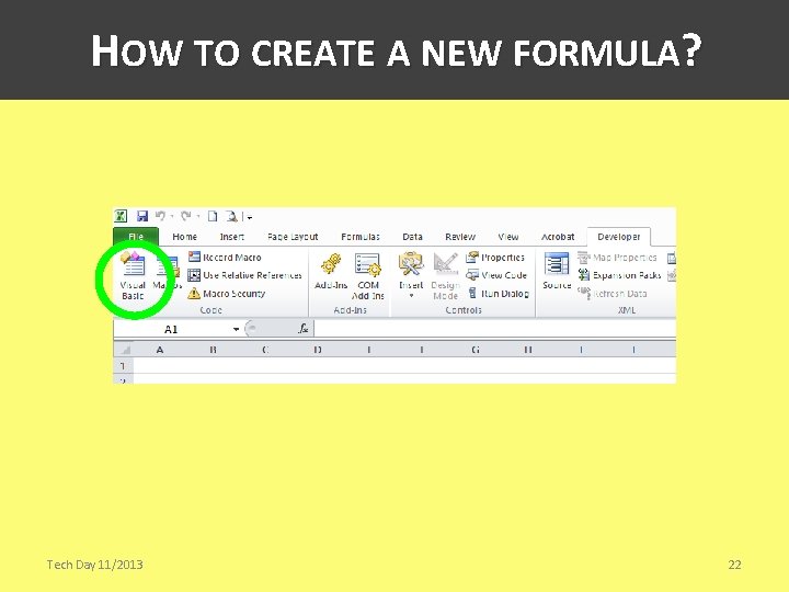 HOW TO CREATE A NEW FORMULA? Tech Day 11/2013 22 