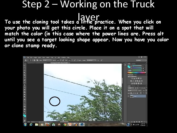 Step 2 – Working on the Truck layer To use the cloning tool takes