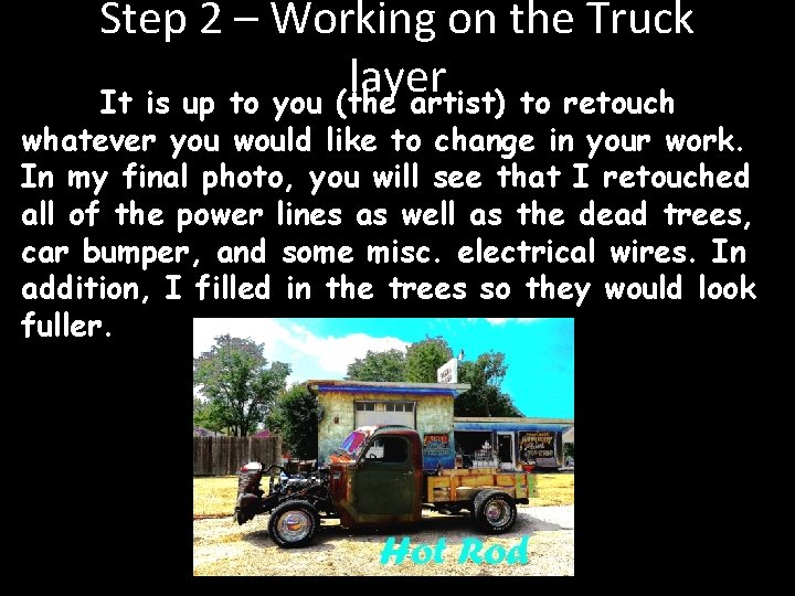 Step 2 – Working on the Truck layer It is up to you (the