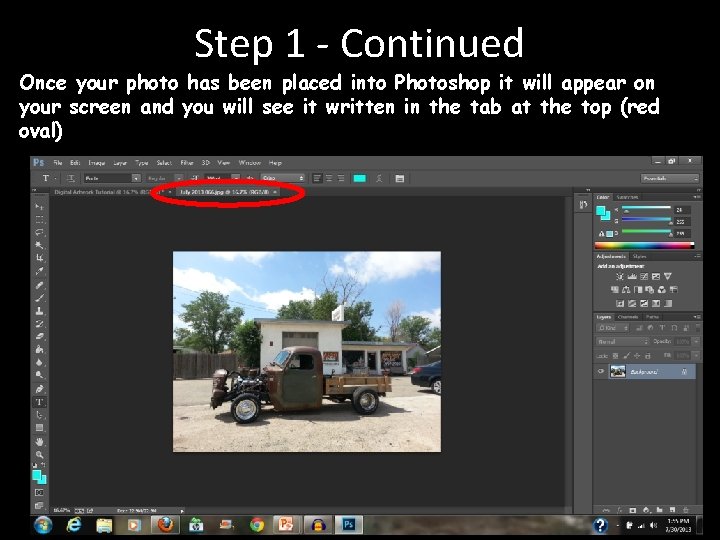 Step 1 - Continued Once your photo has been placed into Photoshop it will