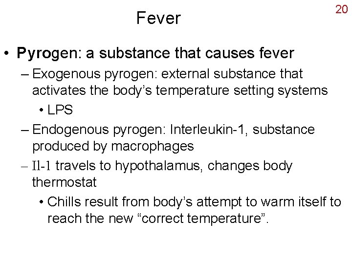 Fever 20 • Pyrogen: a substance that causes fever – Exogenous pyrogen: external substance