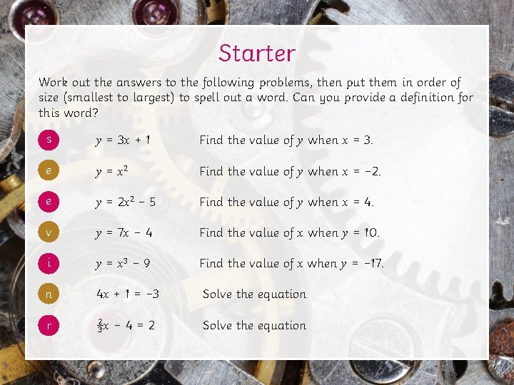 Starter Work out the answers to the following problems, then put them in order Starter Work out the answers to the following problems, then put them in order