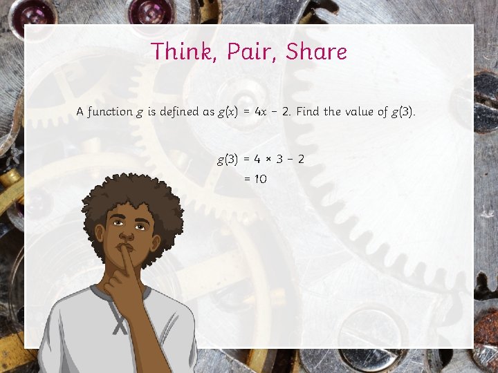 Think, Pair, Share A function g is defined as g(x) = 4 x − Think, Pair, Share A function g is defined as g(x) = 4 x −