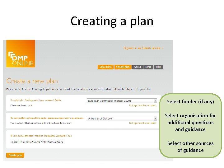 Creating a plan Select funder (if any) Select organisation for additional questions and guidance