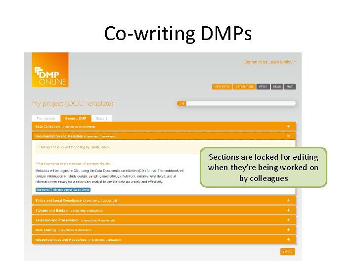 Co-writing DMPs Sections are locked for editing when they’re being worked on by colleagues
