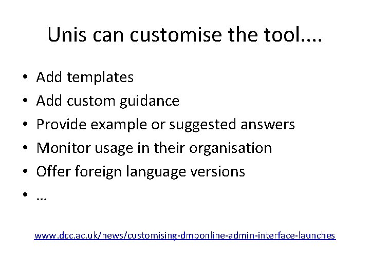 Unis can customise the tool. . • • • Add templates Add custom guidance